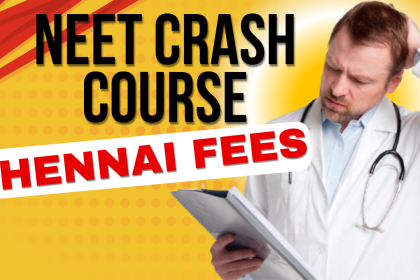 NEET Crash Course Fees in Chennai